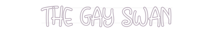 Custom Neon: THE GAY SWAN