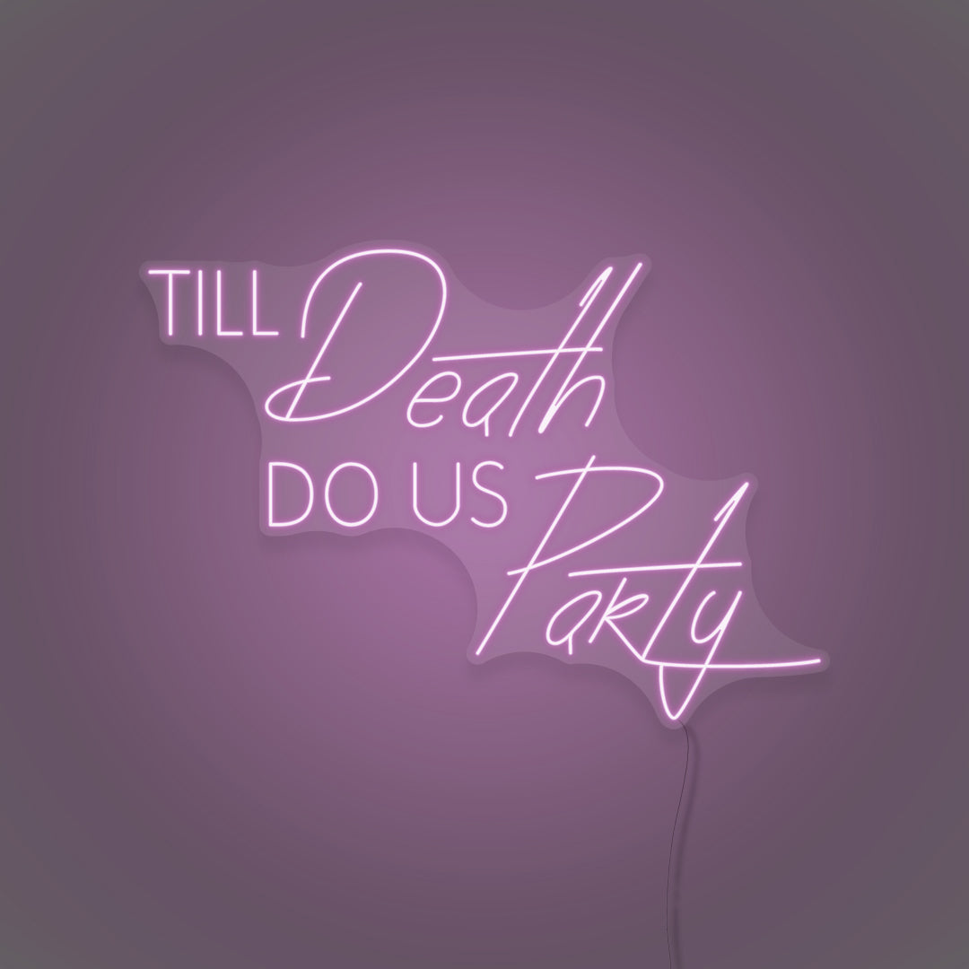 Till Death Do Us Party LED Neon Sign