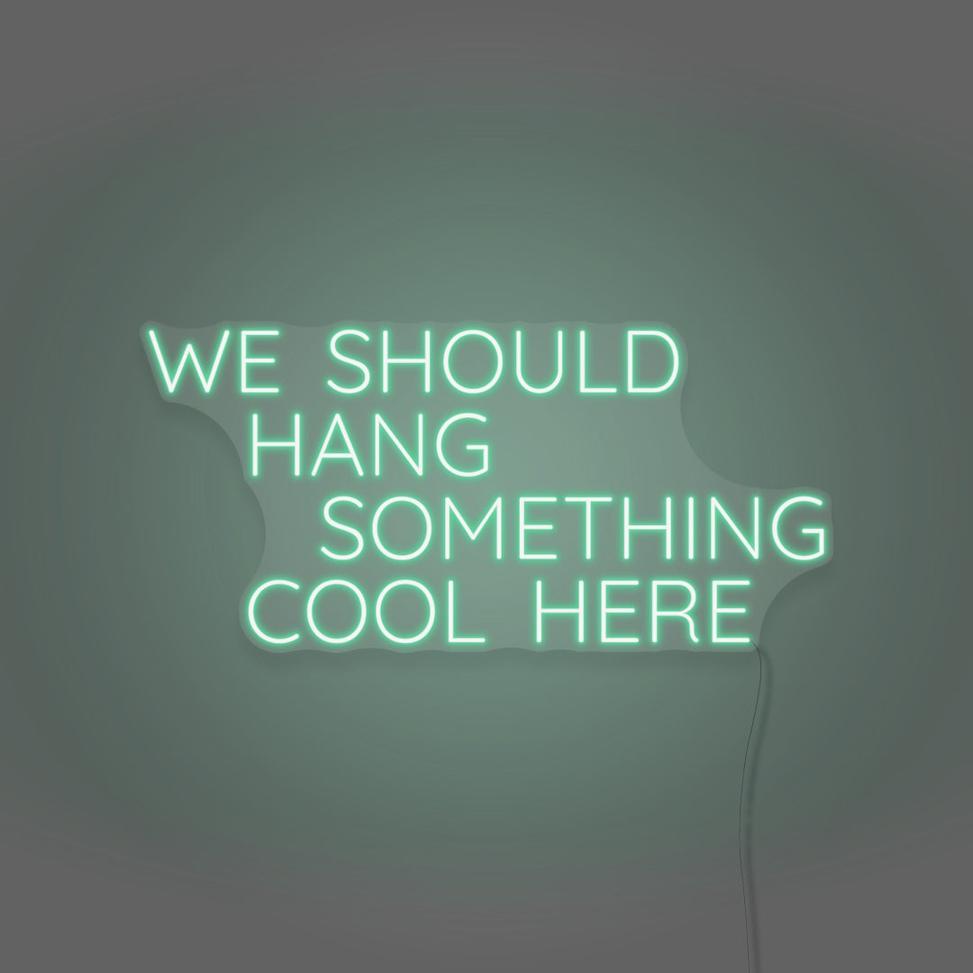 We should hang something cool here LED Neon Sign