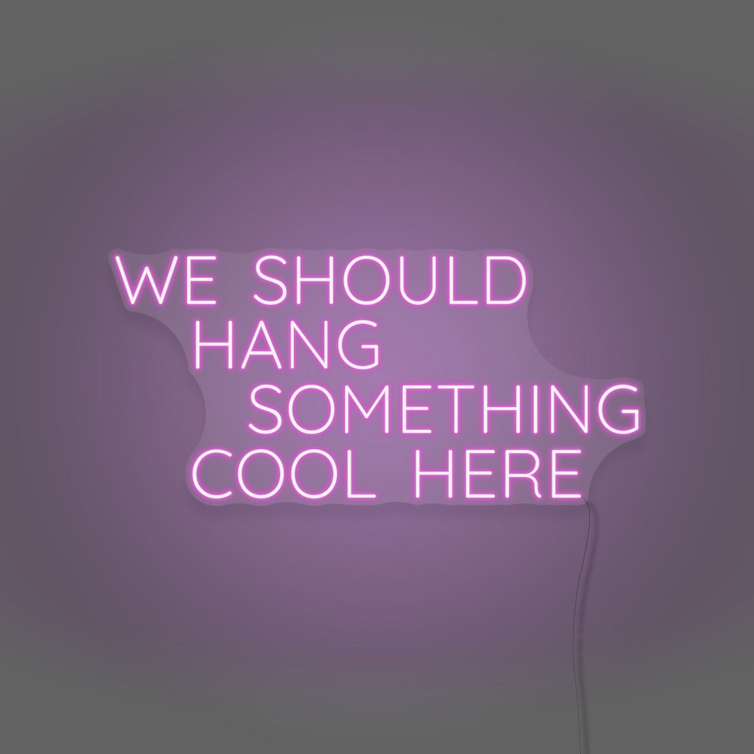 We should hang something cool here LED Neon Sign