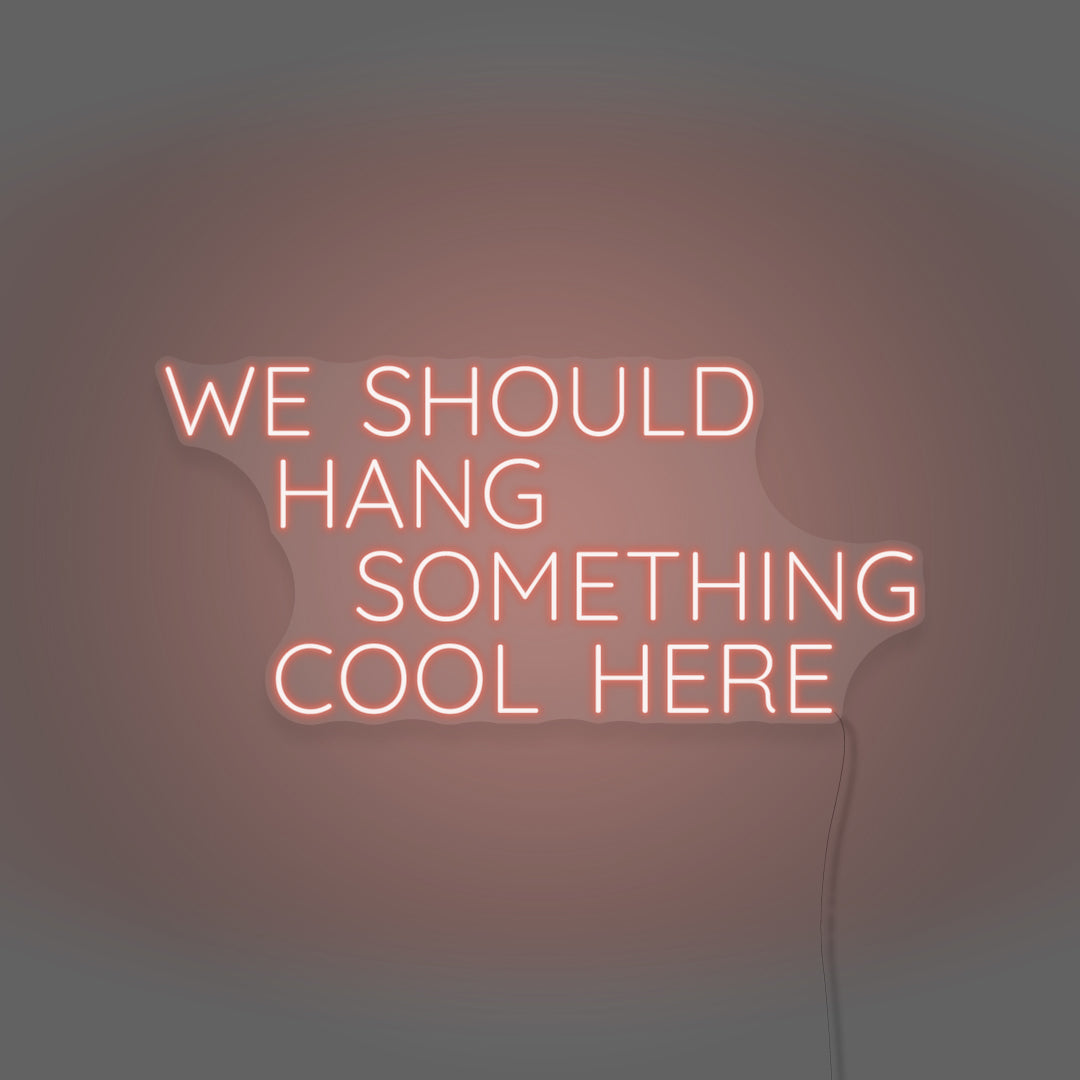 We should hang something cool here LED Neon Sign