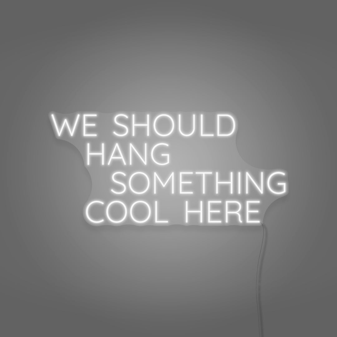 We should hang something cool here LED Neon Sign