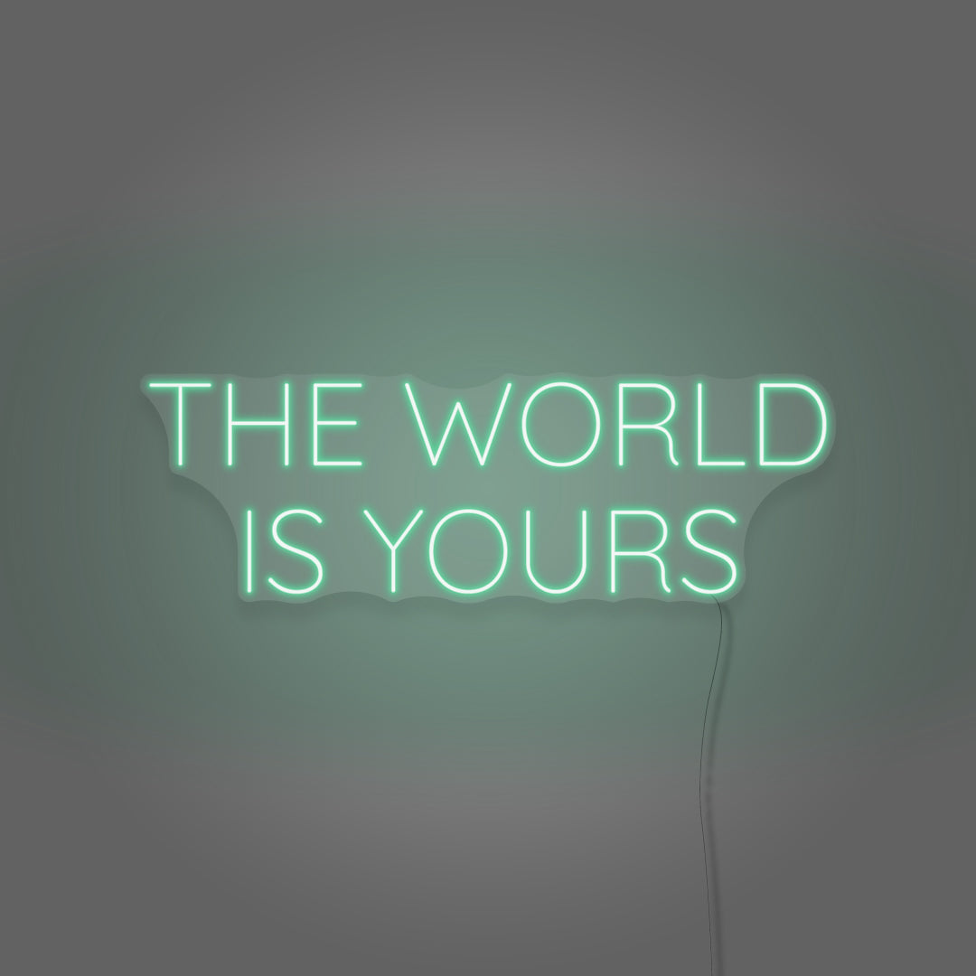 The World Is Yours LED Neon Sign