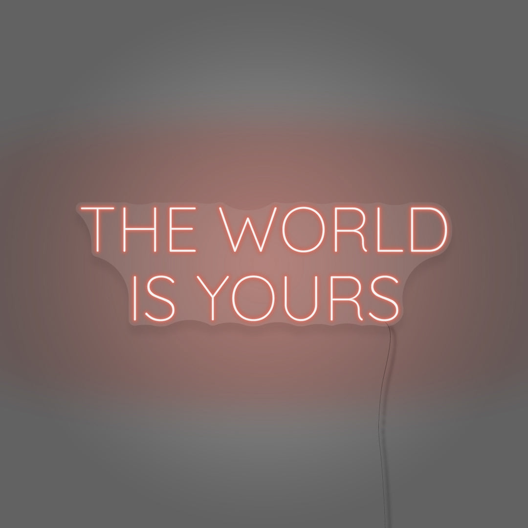 The World Is Yours LED Neon Sign