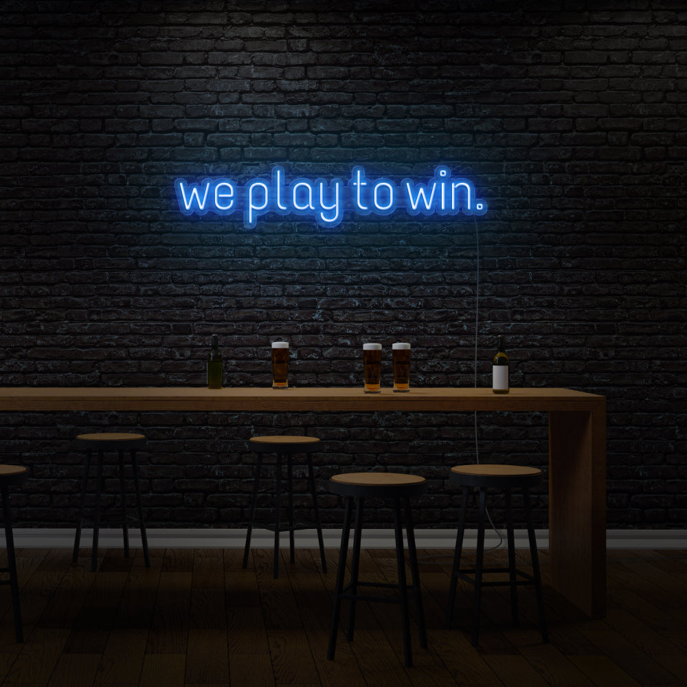 We Play To Win Neon Sign for Bar LED Neon Sign