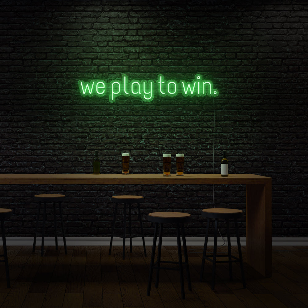 We Play To Win Neon Sign for Bar LED Neon Sign