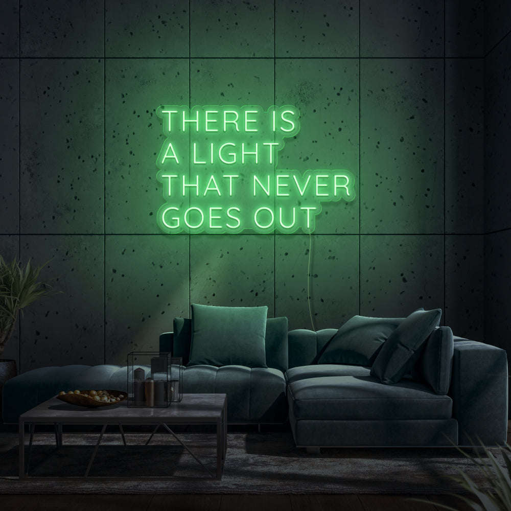 There Is A Light That Never Goes Out LED Neon Sign