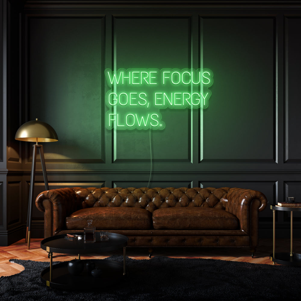 Where Focus Goes, Energy Flows Neon Light Writing