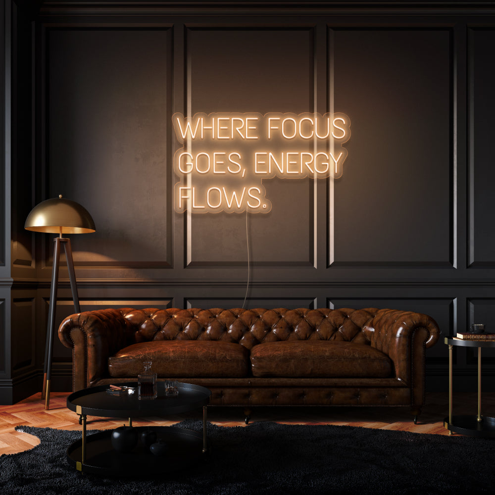 Where Focus Goes, Energy Flows Neon Light Writing