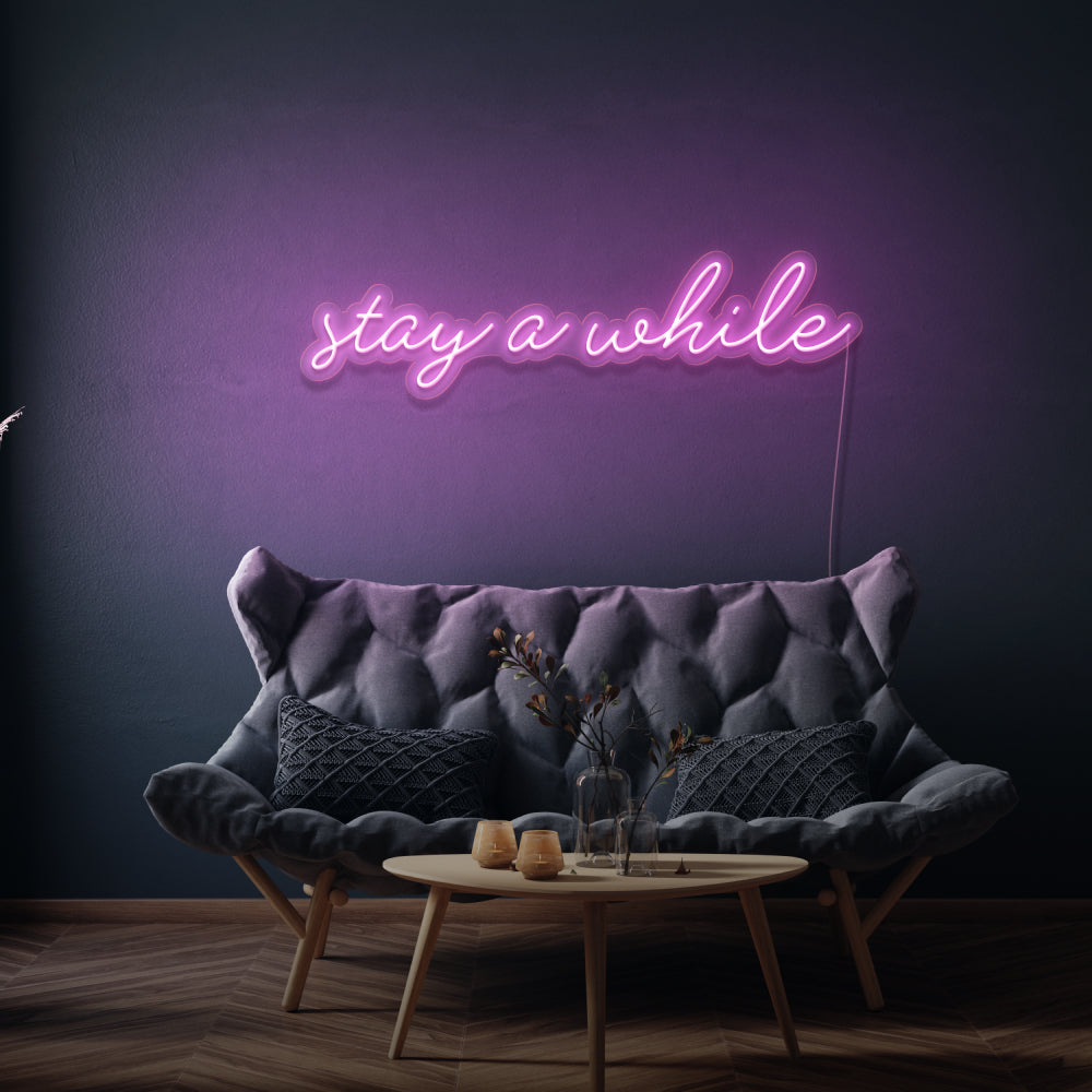 Stay A While Cursive Neon Sign Writing