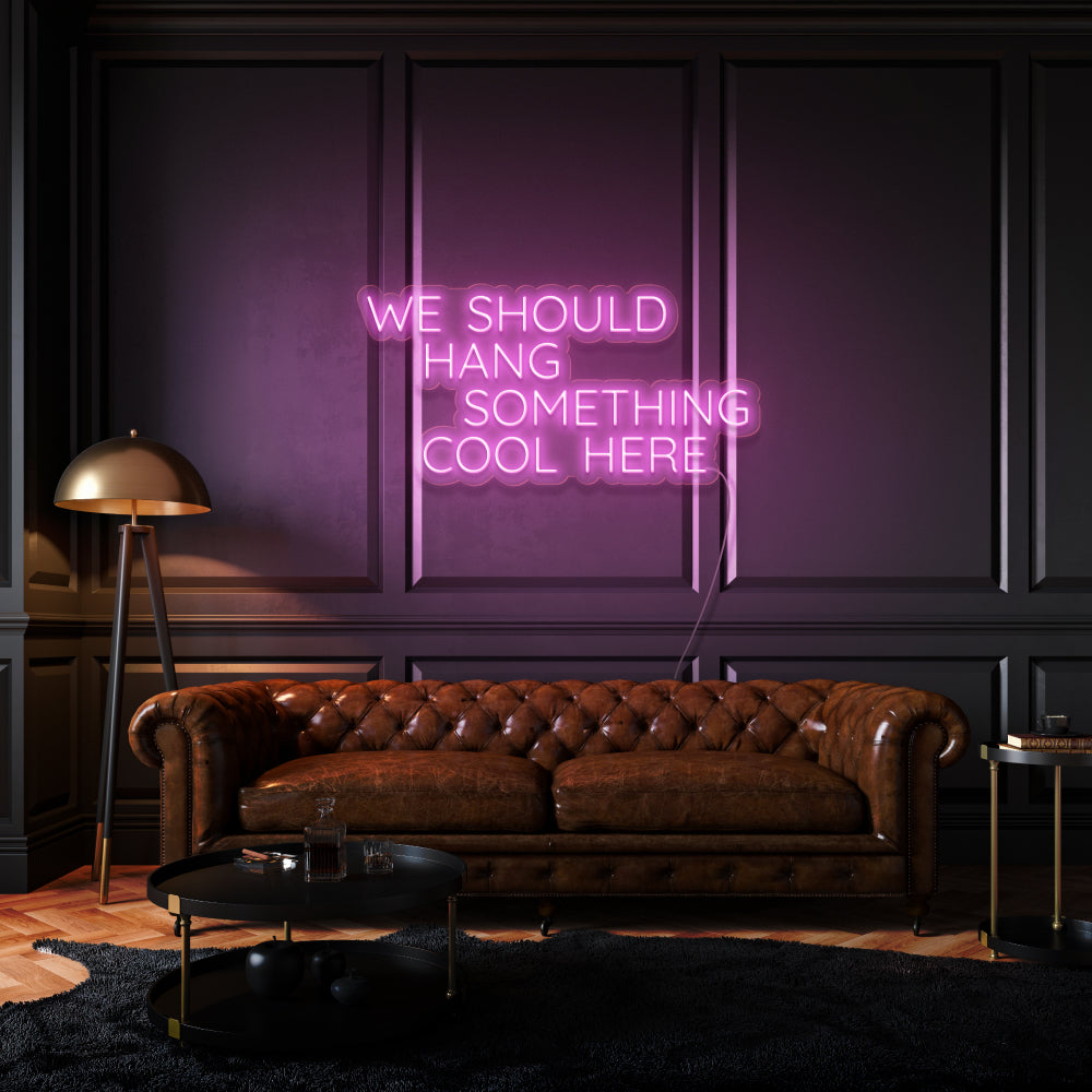 We should hang something cool here LED Neon Sign