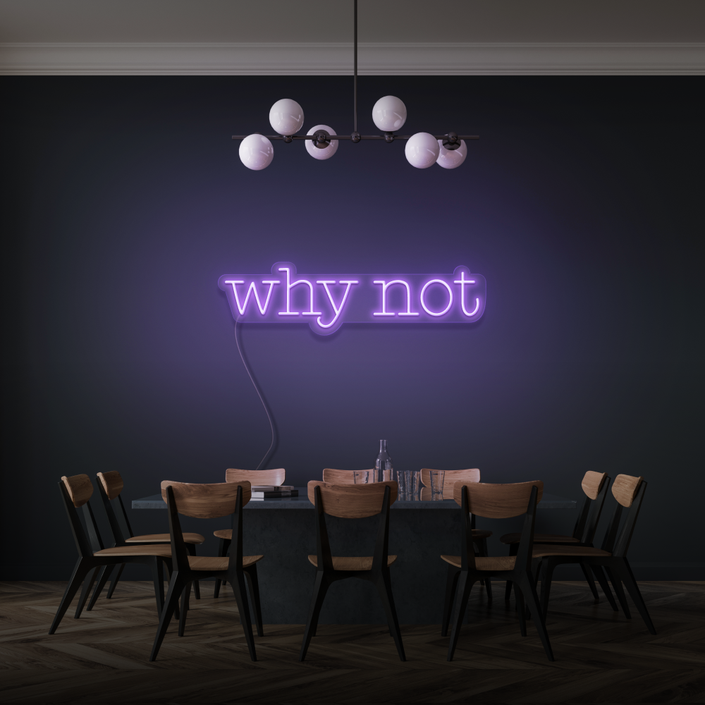 Why Not LED Neon Sign