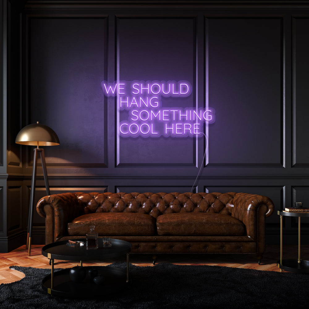 We should hang something cool here LED Neon Sign