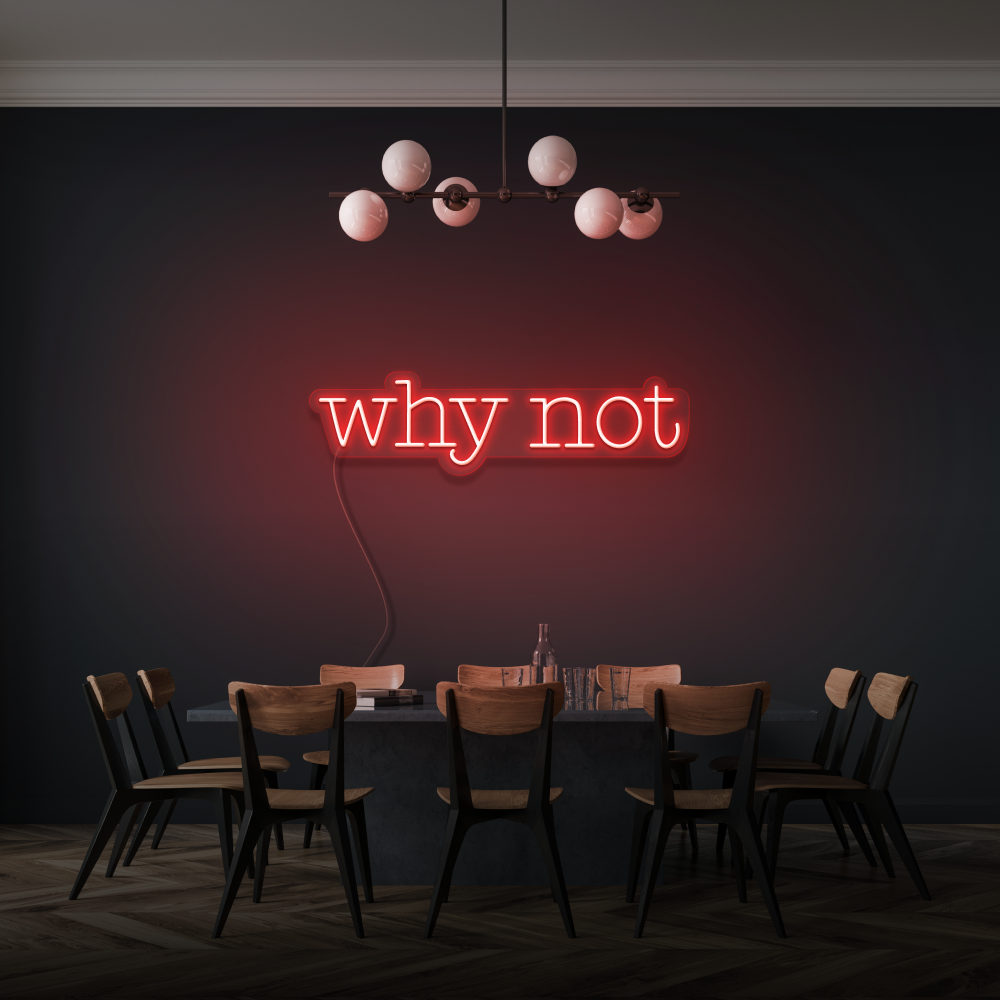 Why Not LED Neon Sign