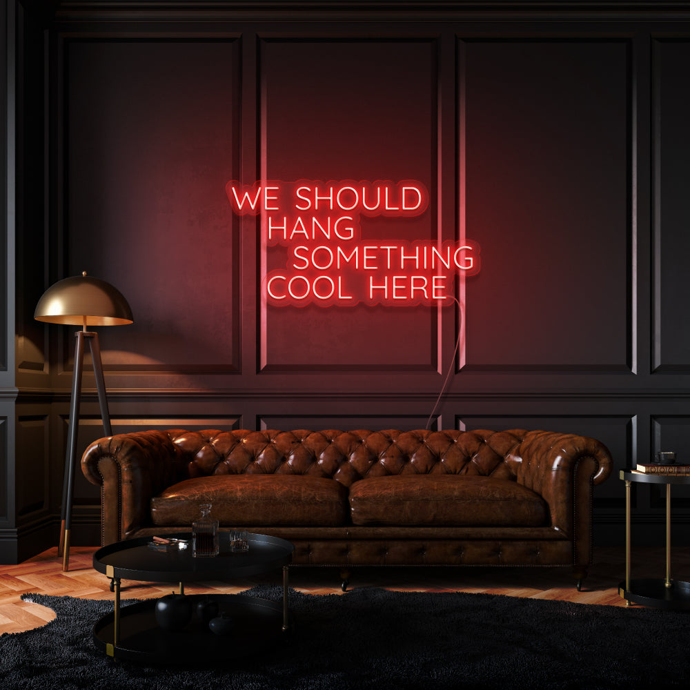 We should hang something cool here LED Neon Sign