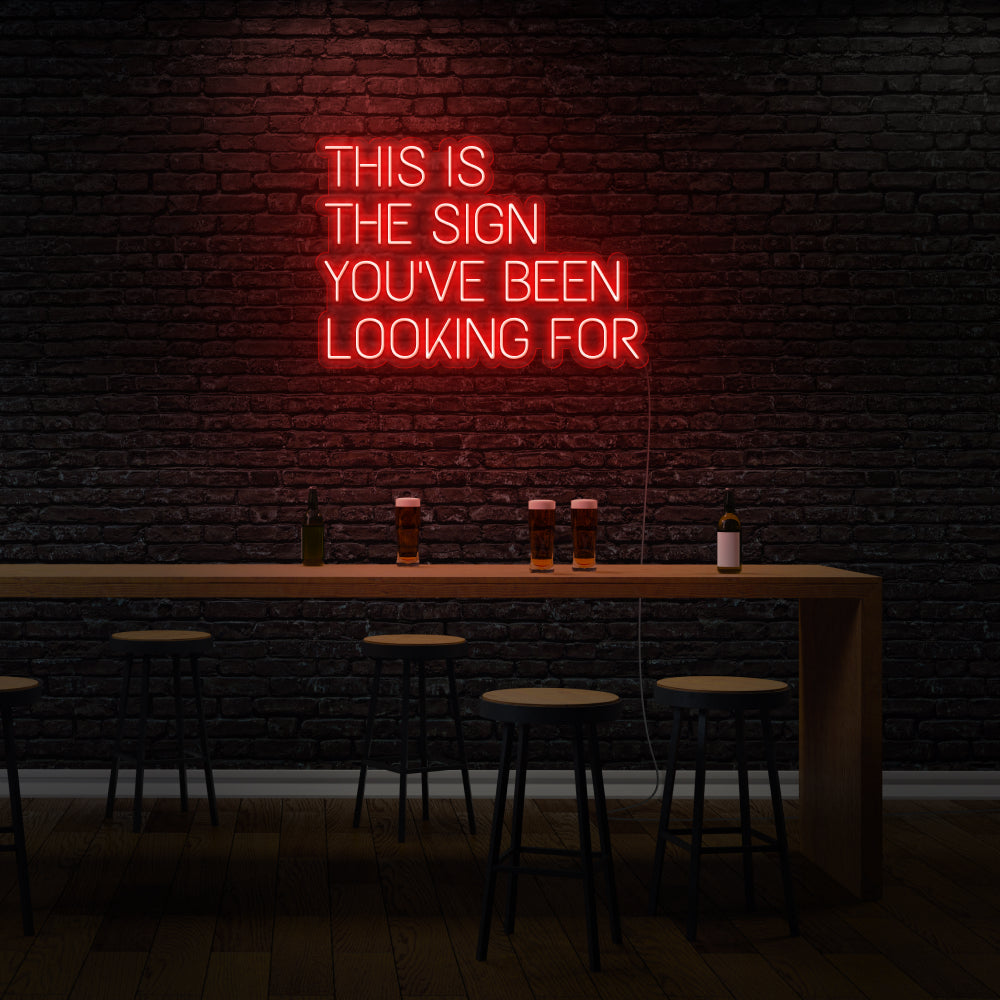 This Is The Sign You’ve Been Looking For LED Neon Sign