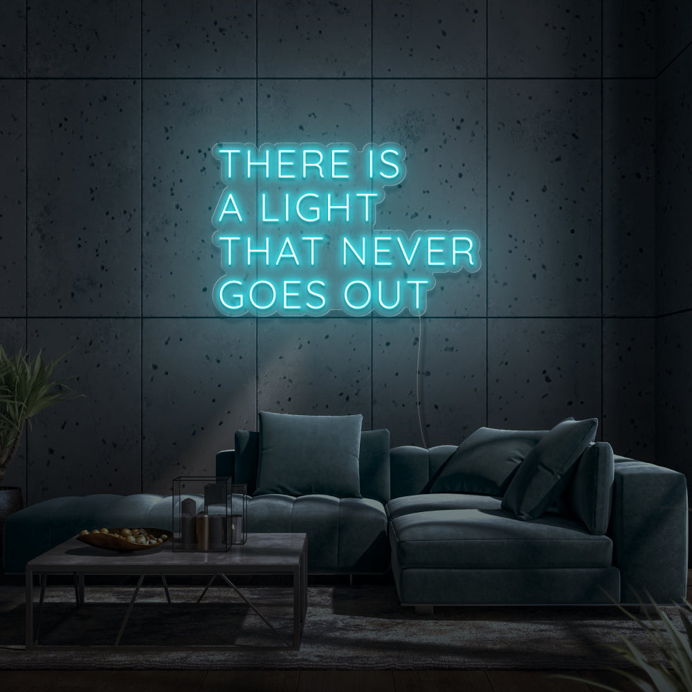 There Is A Light That Never Goes Out LED Neon Sign