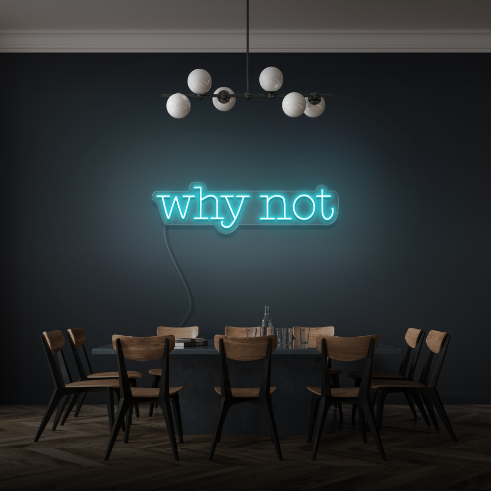 Why Not LED Neon Sign