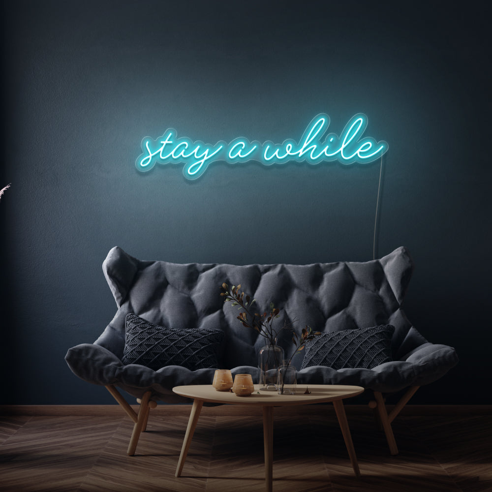 Stay A While Cursive Neon Sign Writing