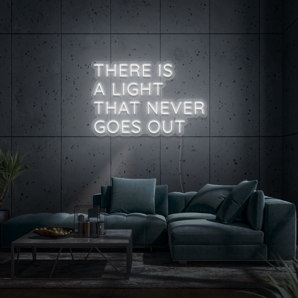 There Is A Light That Never Goes Out LED Neon Sign