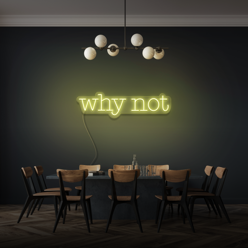 Why Not LED Neon Sign