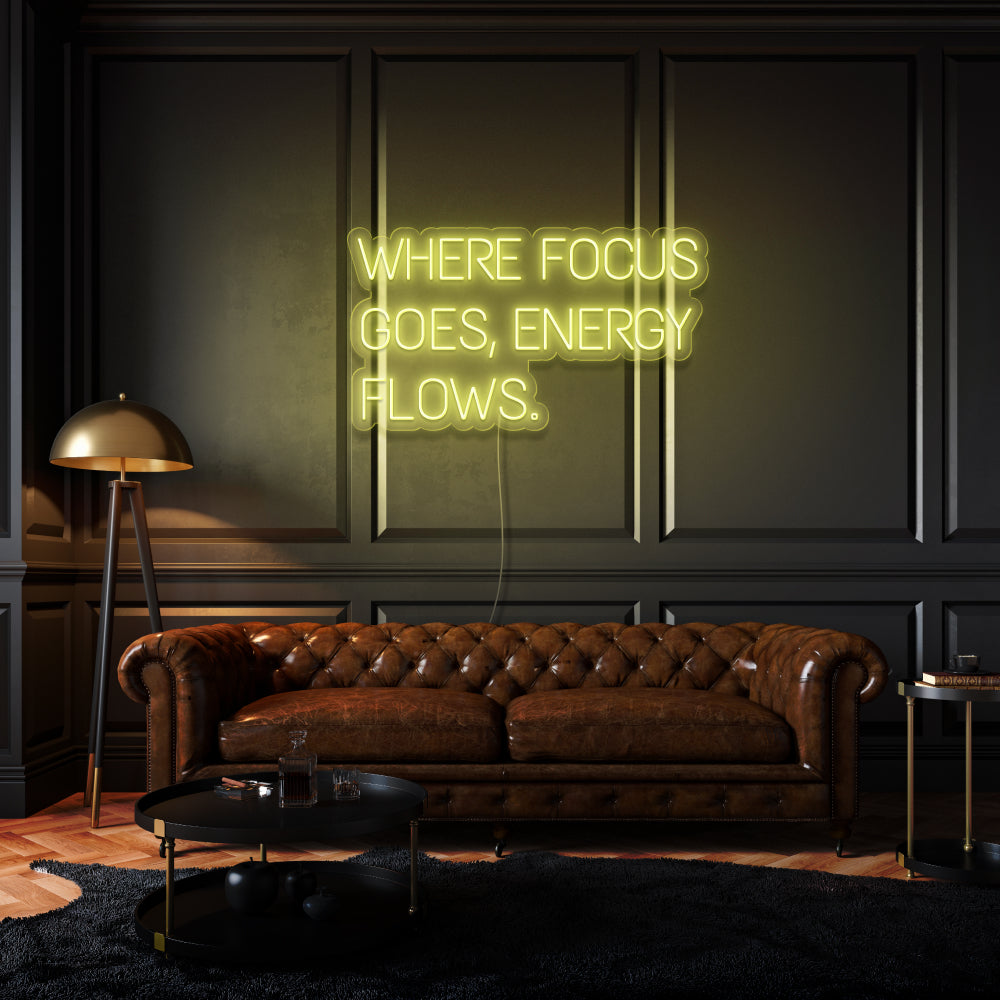Where Focus Goes, Energy Flows Neon Light Writing