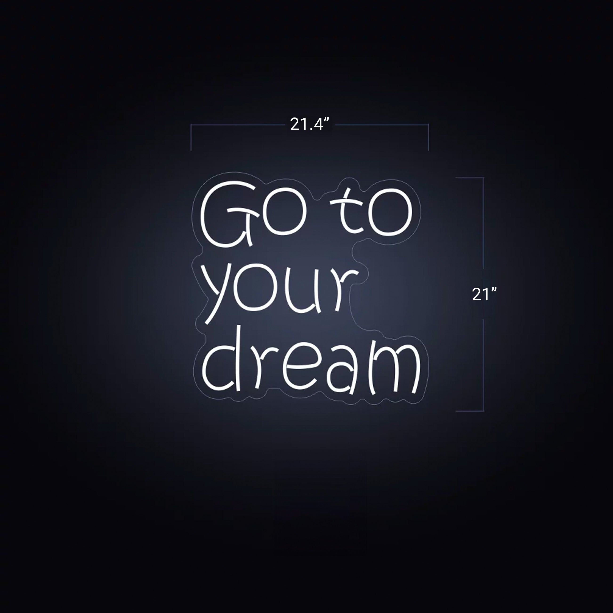 Go to your dream LED Neon Sign