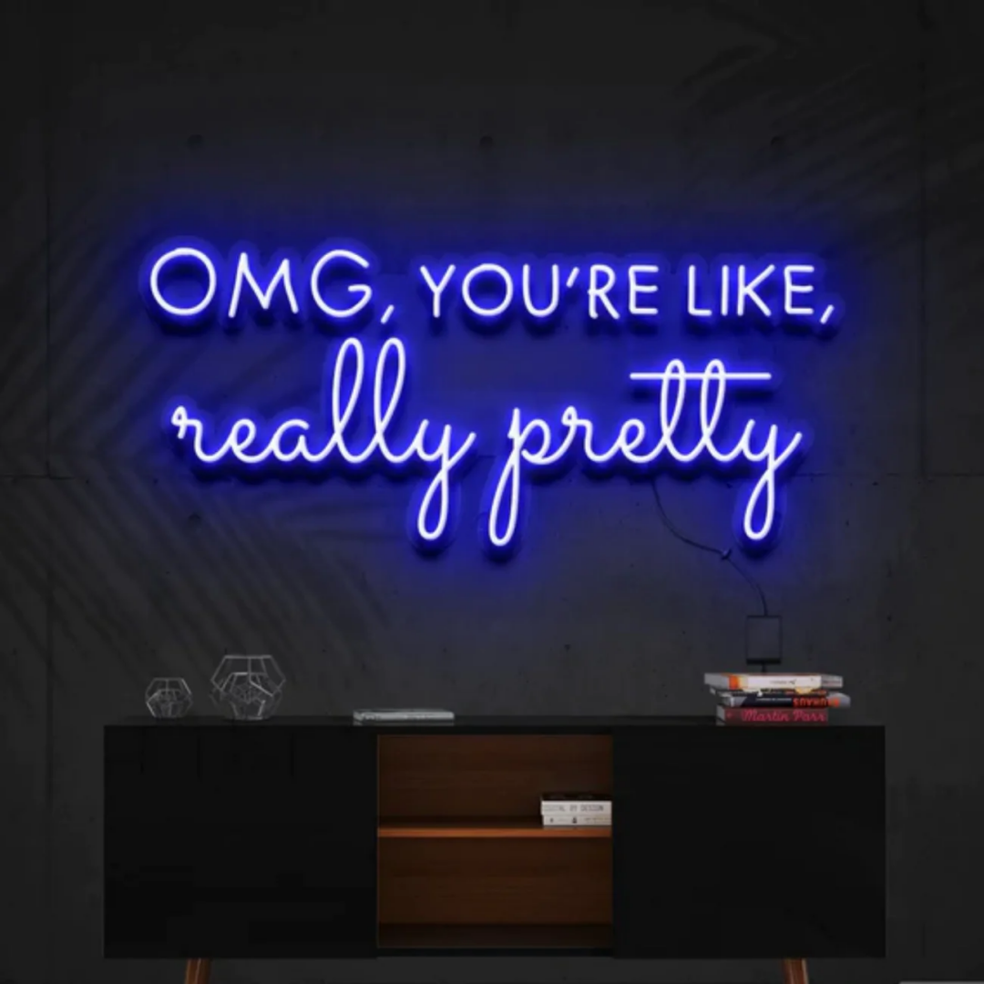 OMG YOu re Like LED Neon Sign