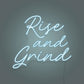 Rise And Grind LED Neon Sign