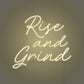 Rise And Grind LED Neon Sign