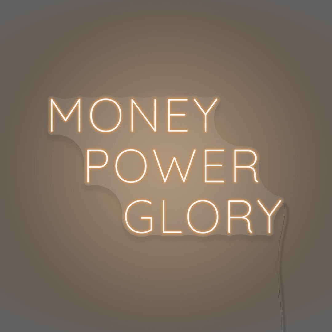 Money Power Glory Customized Neon Sign