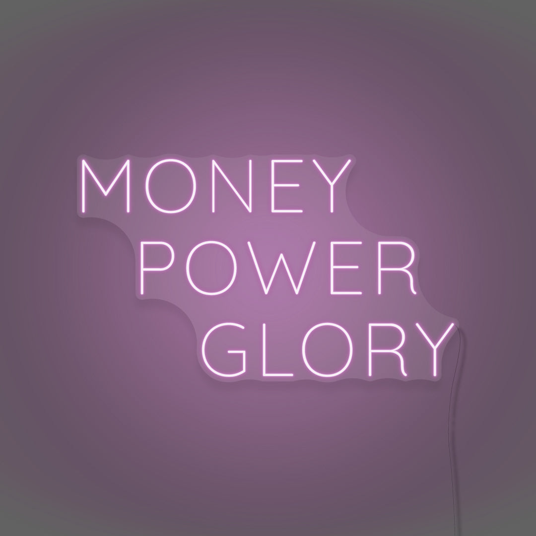Money Power Glory Customized Neon Sign