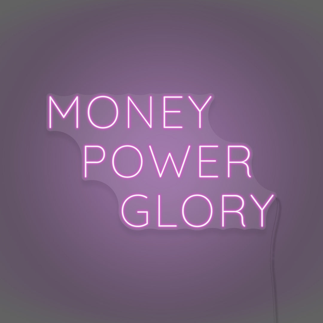 Money Power Glory Customized Neon Sign