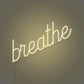 Breathe LED Neon Sign