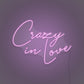 Crazy In Love Neon Sign Writing