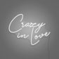 Crazy In Love Neon Sign Writing