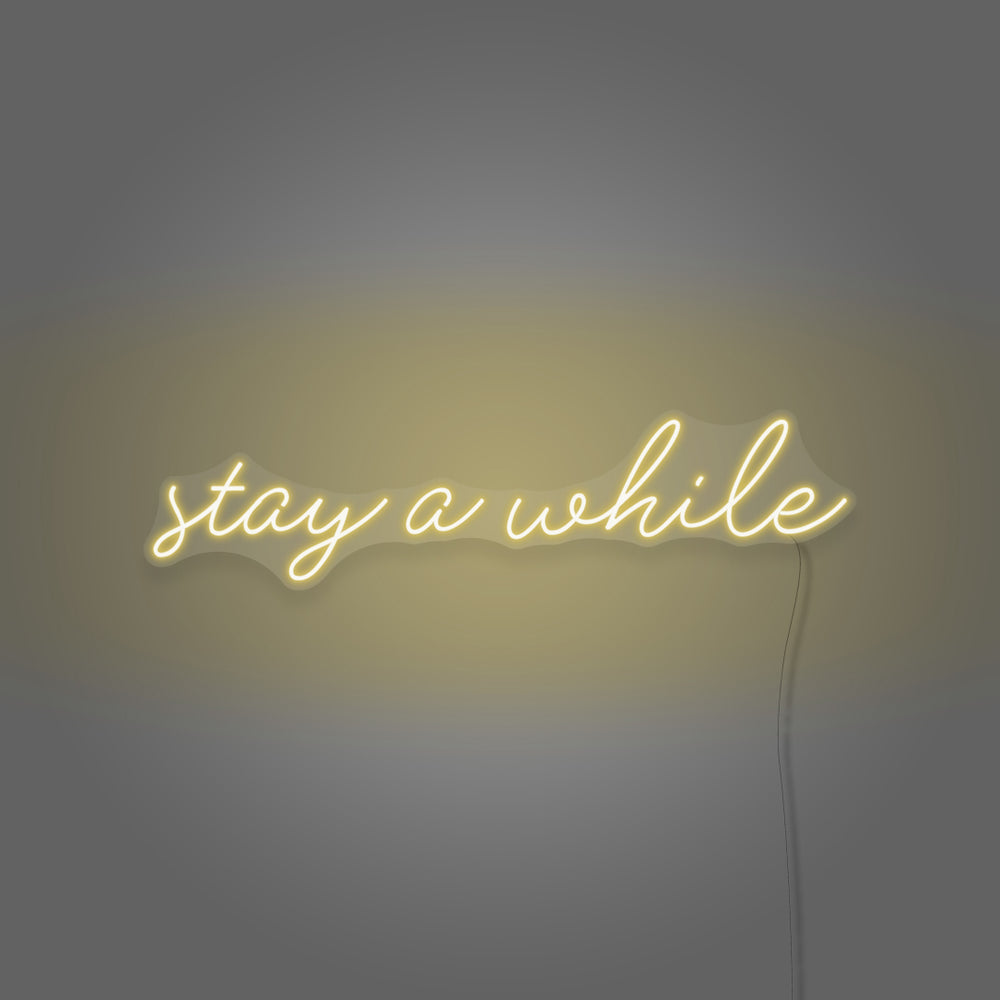 Stay A While Cursive Neon Sign Writing