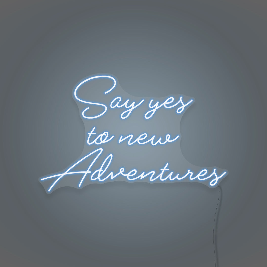 Say Yes To New Adventures Cursive LED Neon Writing