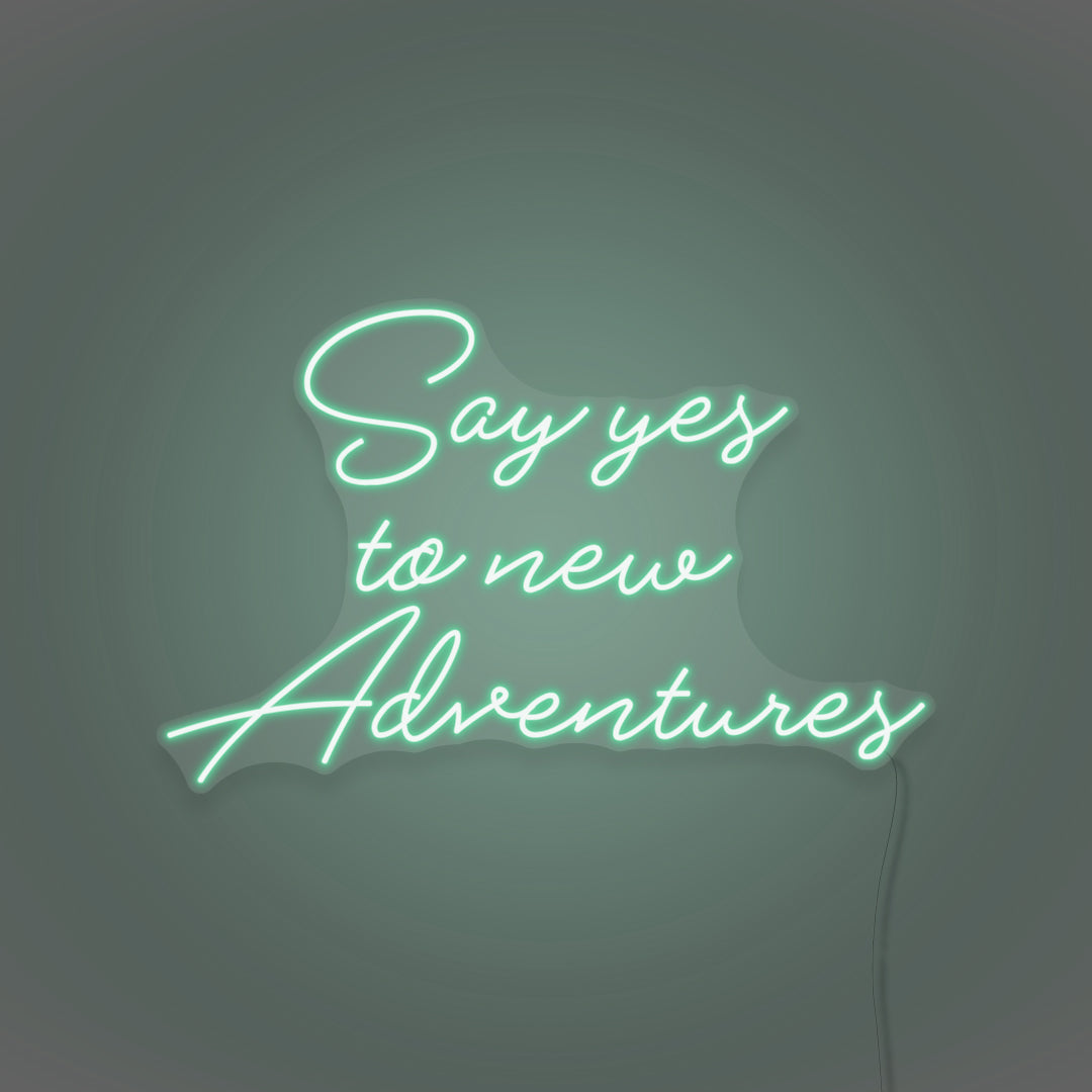 Say Yes To New Adventures Cursive LED Neon Writing