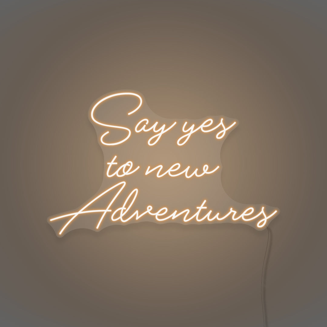 Say Yes To New Adventures Cursive LED Neon Writing