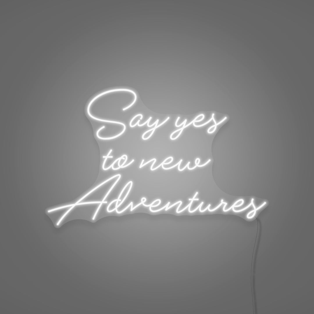 Say Yes To New Adventures Cursive LED Neon Writing