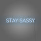Stay Sassy Neon Sign Aesthetic For Room