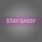 Stay Sassy Neon Sign Aesthetic For Room