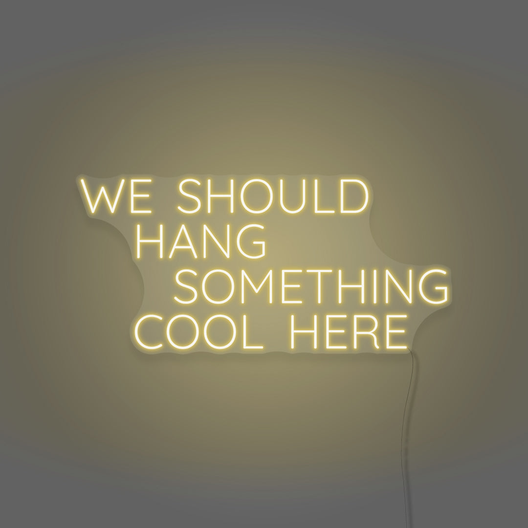 We should hang something cool here LED Neon Sign