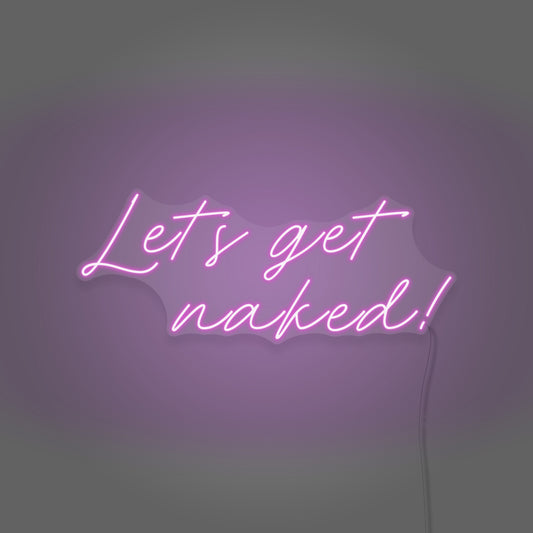 Let's get naked LED Neon Sign