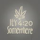 It's 4:20 Somewhere LED Neon Sign