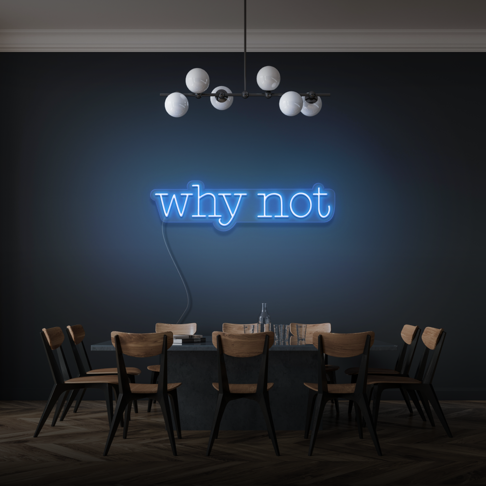 Why Not LED Neon Sign