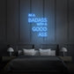 Be A Badass With A Good Ass Aesthetic Neon Sign For Room