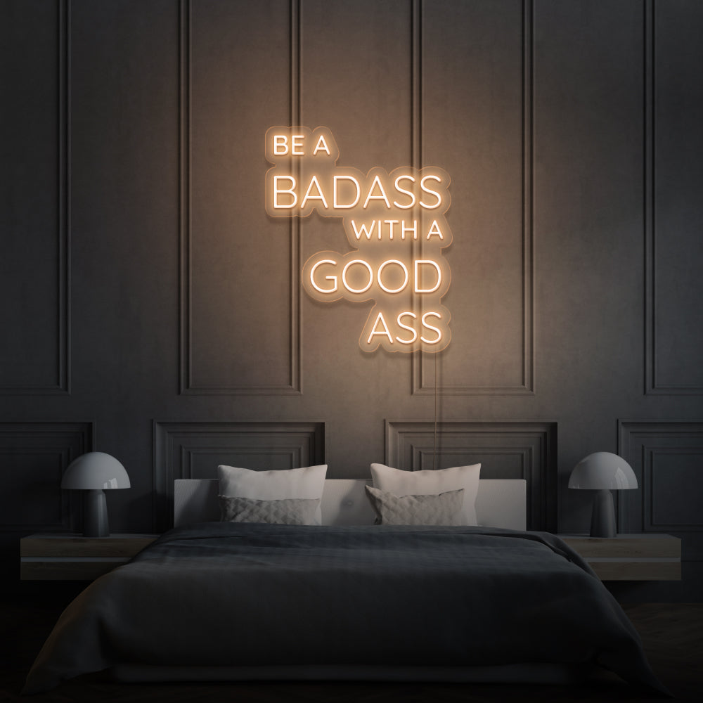 Be A Badass With A Good Ass Aesthetic Neon Sign For Room