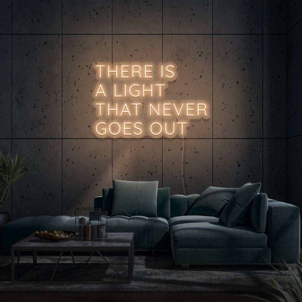 There Is A Light That Never Goes Out LED Neon Sign